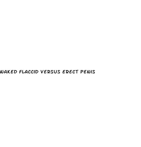 penis pic original|File:Comparison of flaccid and erect penis.jpg .